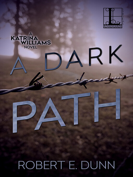Title details for A Dark Path by Robert E. Dunn - Available